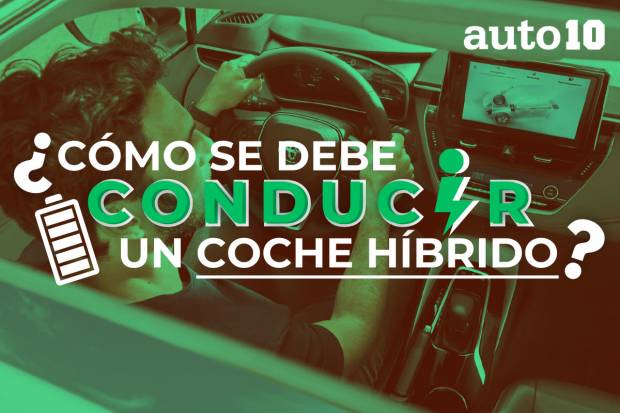 ¿Cómo se debe conducir un coche híbrido?