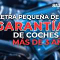 La letra pequeña de las garantías de coches de más de 3 años