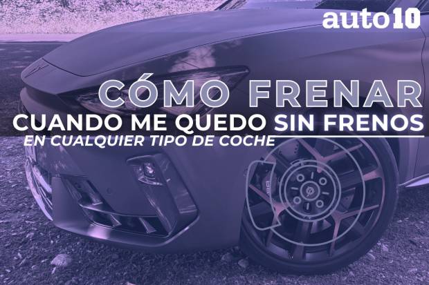 Cómo frenar cuando me quedo sin frenos en cualquier tipo de coche