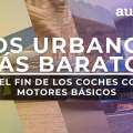 El fin de los coches básicos: desvelamos cuáles son los urbanos más baratos en 2024